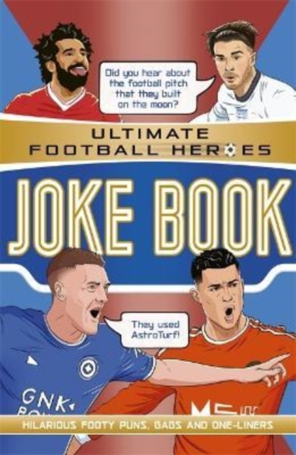 The Ultimate Football Heroes Joke Book (The No.1 football series) : Collect them all!, Paperback / softback Book