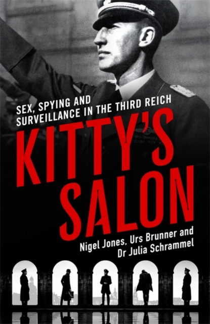 Kitty's Salon : Sex, Spying and Surveillance in the Third Reich, Hardback Book
