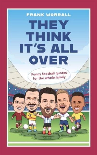 They Think It's All Over : Funny football quotes for all the family, Hardback Book