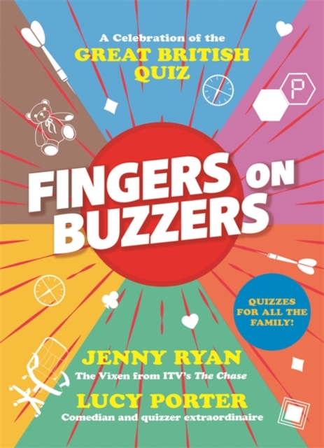 Fingers on Buzzers : From Bullseye to Pointless, a celebratory journey through the history of the Great British Quiz, Hardback Book