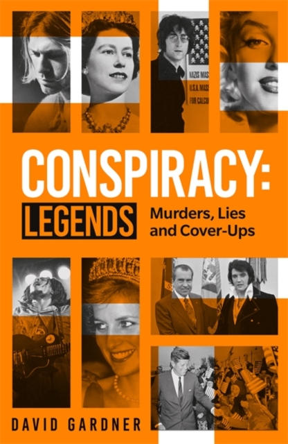 Conspiracy - Legends : Murders, Lies and Cover-Ups, Paperback / softback Book