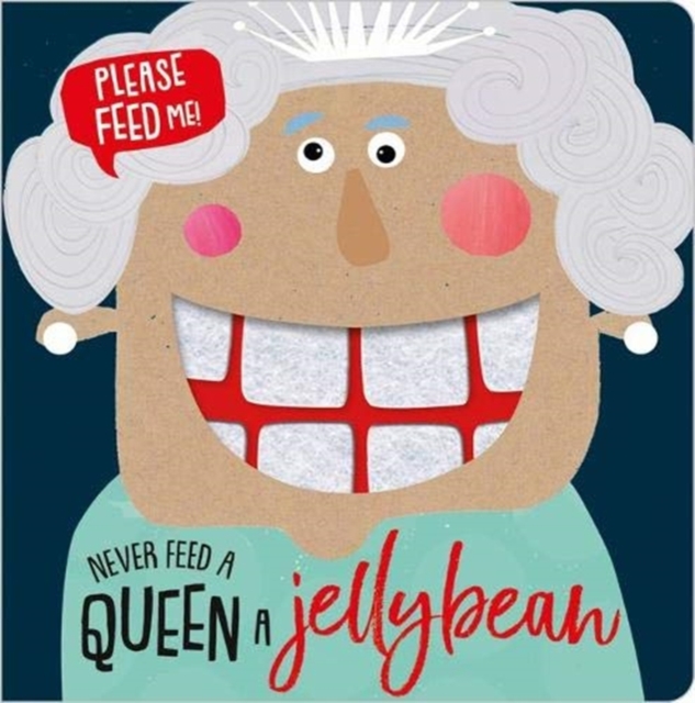 Never Feed a Queen a Jellybean, Board book Book