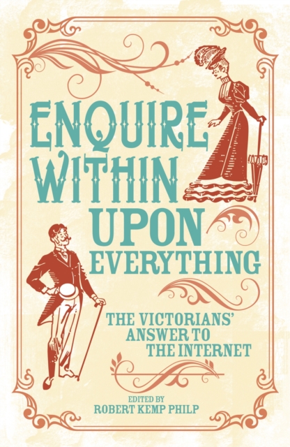 Enquire Within Upon Everything : The Book That Inspired the Internet, Paperback / softback Book