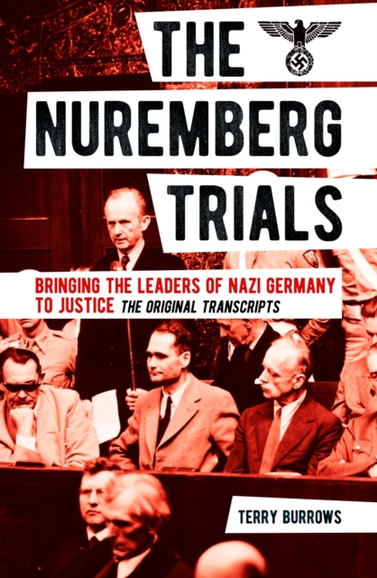 The Nuremberg Trials: Volume I : Bringing the Leaders of Nazi Germany to Justice, Paperback / softback Book