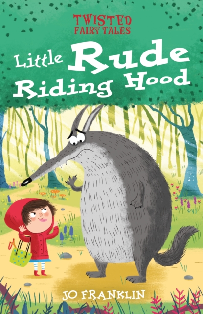 Twisted Fairy Tales: Little Rude Riding Hood, Hardback Book