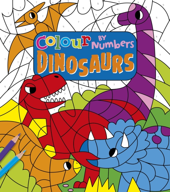 Colour by Numbers: Dinosaurs, Paperback / softback Book