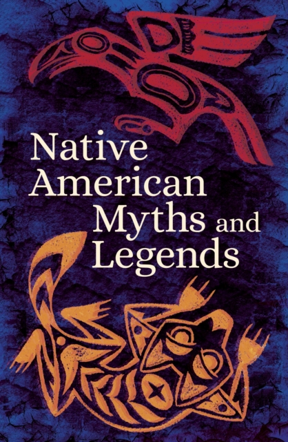 Native American Myths & Legends, Paperback / softback Book