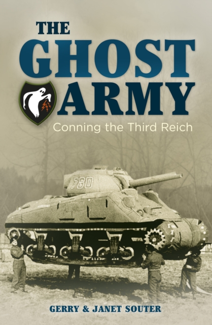 The Ghost Army : Conning the Third Reich, EPUB eBook