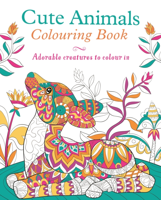 Cute Animals Colouring Book : Adorable Creatures to Colour In, Paperback / softback Book