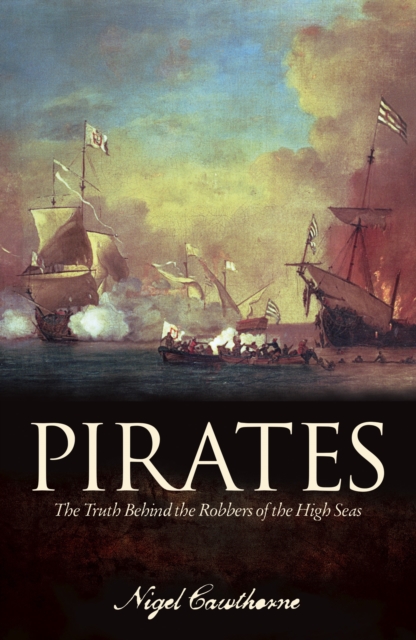 Pirates : The truth behind the robbers of the High Seas, Paperback / softback Book