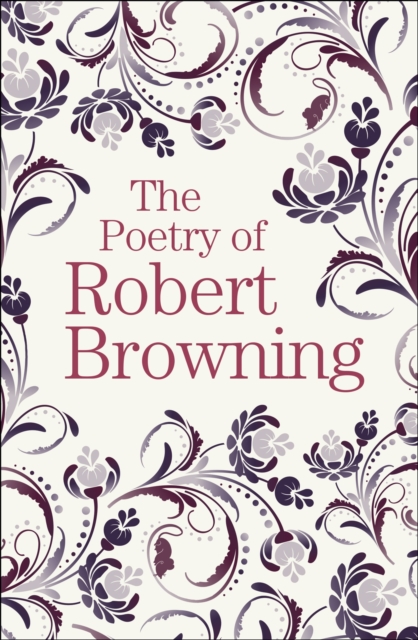 The Poetry of Robert Browning, Paperback / softback Book