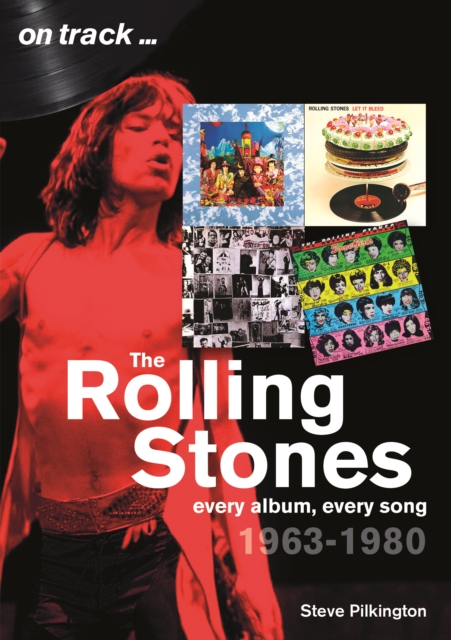 The Rolling Stones 1963-1980 - On Track : Every Album, Every Song, Paperback / softback Book