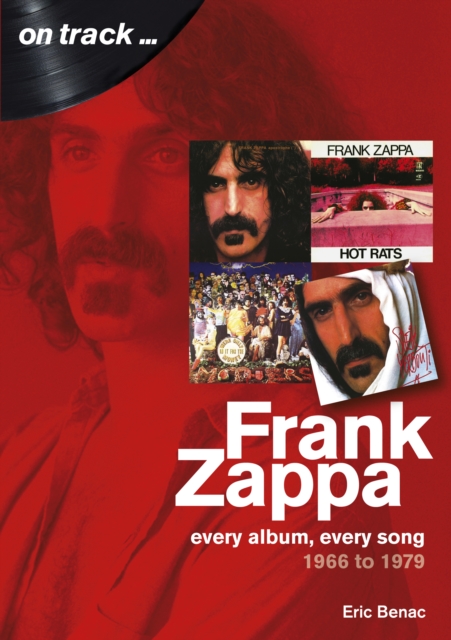 Frank Zappa 1966 to 1979 : On Track, Paperback / softback Book