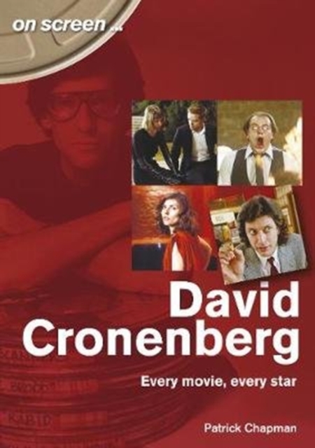 David Cronenberg: Every Movie, Every Star, Paperback / softback Book