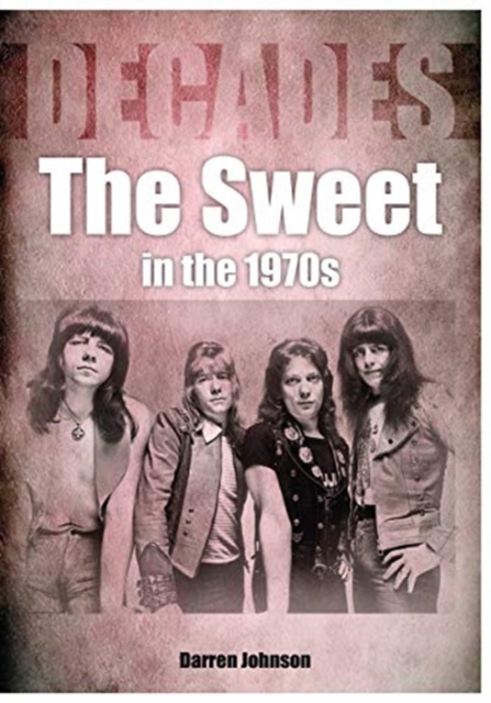 The Sweet In The 1970s, Paperback / softback Book