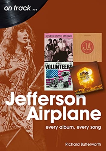 Jefferson Airplane On Track : Every Album, Every Song, Paperback / softback Book