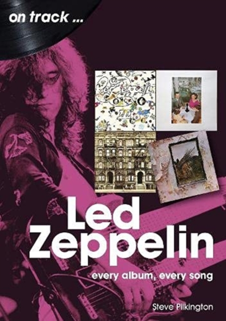 Led Zeppelin On Track : Every Album, Every Song, Paperback / softback Book