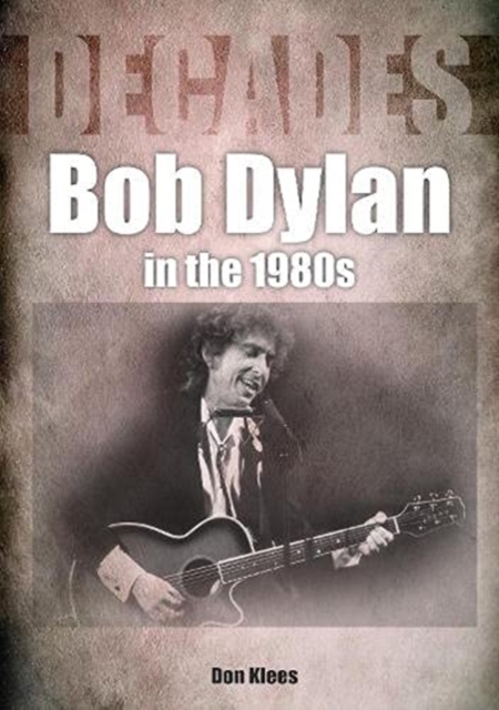Bob Dylan in the 1980s, Paperback / softback Book