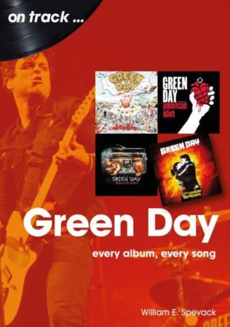 Green Day On Track : Every Album, Every Song, Paperback / softback Book