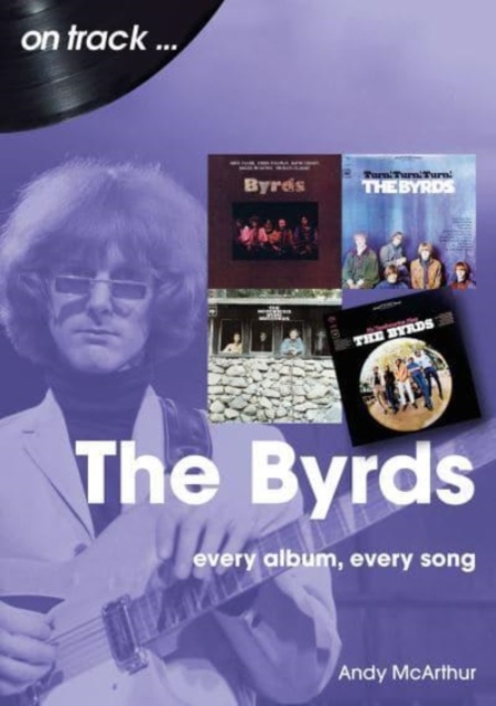 The Byrds On Track : Every Album, Every Song, Paperback / softback Book