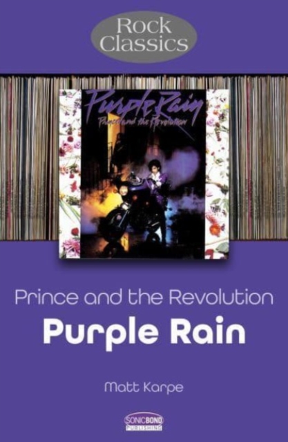 Prince and the Revolution: Purple Rain - Rock Classics, Paperback / softback Book