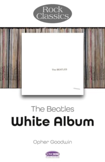 The Beatles: White Album - Rock Classics, Paperback / softback Book