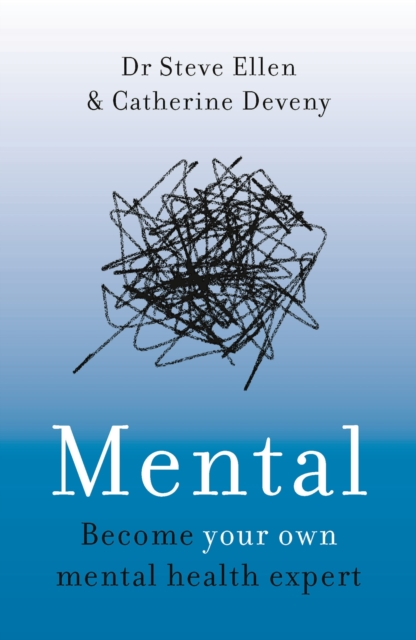 Mental : Everything You Never Knew You Needed to Know about Mental Health, Paperback / softback Book
