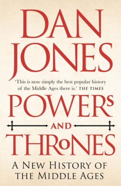 Powers and Thrones : A New History of the Middle Ages, Paperback / softback Book