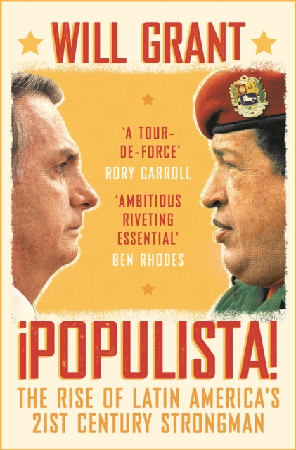 Populista : The Rise of Latin America's 21st Century Strongman, Hardback Book
