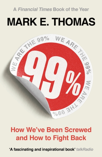 99% : How We've Been Screwed and How to Fight Back, EPUB eBook