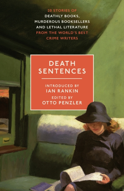Death Sentences : Stories of Deathly Books, Murderous Booksellers and Lethal Literature, Paperback / softback Book