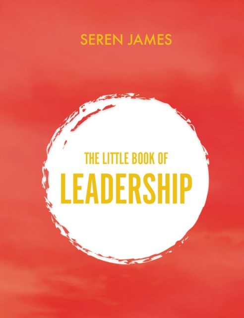 Little Book of Leadership : An essential companion for any aspiring leader, Hardback Book