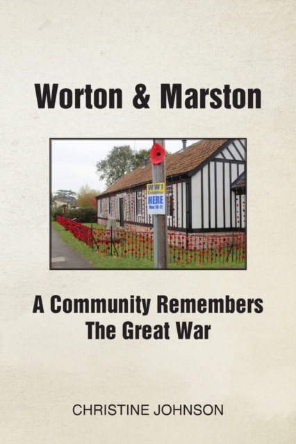Worton & Marston: A Community Remembers The Great War, Paperback / softback Book