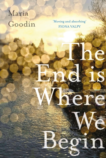 The End is Where We Begin : 'Moving and absorbing' Fiona Valpy, Paperback / softback Book