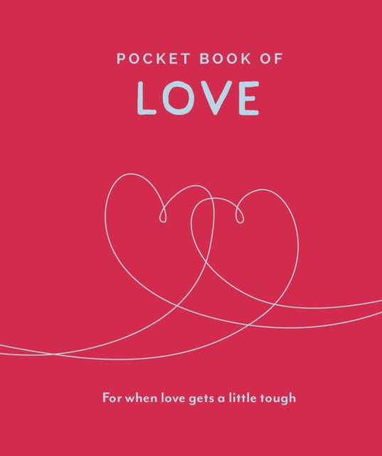 Pocket Book of Love : For When Love Gets a Little Tough, Hardback Book