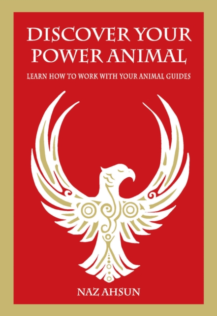 Discover Your Power Animal : Learn How to Work with Your Animal Guides, Paperback / softback Book