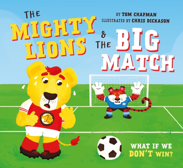 The Mighty Lions & the Big Match : What if We Don't Win?, Book Book