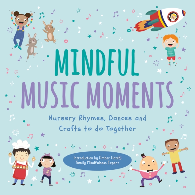 Mindful Music Moments : Nursery Rhymes, Dances & Crafts to Do Together, Paperback / softback Book
