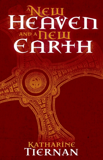 A New Heaven and A New Earth : St Cuthbert and the Conquest of the North, Paperback / softback Book