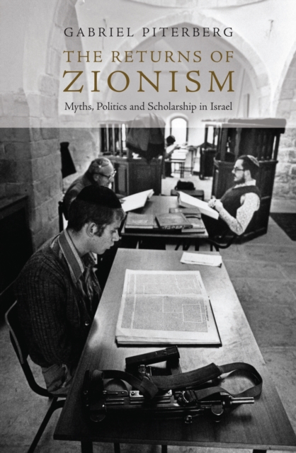 The Returns of Zionism : Myths, Politics and Scholarship in Israel, EPUB eBook