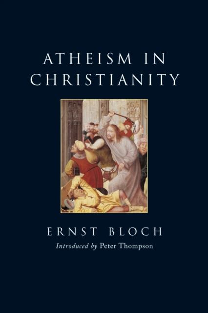Atheism in Christianity : The Religion of the Exodus and the Kingdom, EPUB eBook