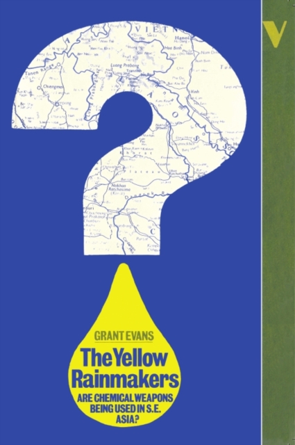 Yellow Rainmakers : Are Chemical Weapons Being Used in Southeast Asia?, EPUB eBook