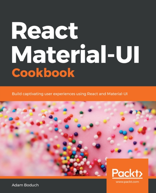 React Material-UI Cookbook : Build captivating user experiences using React and Material-UI, EPUB eBook