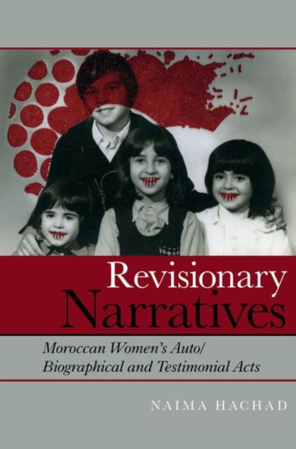 Revisionary Narratives : Moroccan Women's Auto/Biographical and Testimonial Acts, Hardback Book