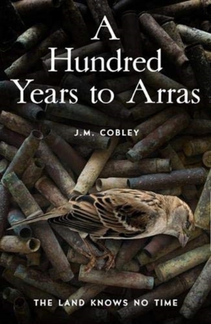 A Hundred Years to Arras, Paperback / softback Book