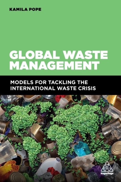 Global Waste Management : Models for Tackling the International Waste Crisis, EPUB eBook