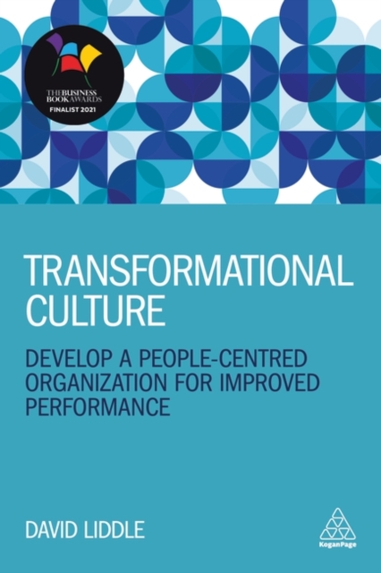 Transformational Culture : Develop a People-Centred Organization for Improved Performance, Paperback / softback Book