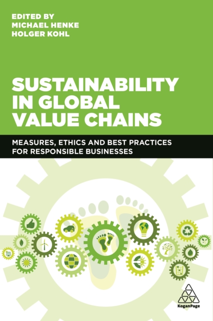 Sustainability in Global Value Chains : Measures, Ethics and Best Practices for Responsible Businesses, EPUB eBook