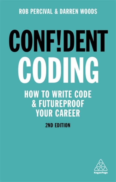 Confident Coding : How to Write Code and Futureproof Your Career, Paperback / softback Book