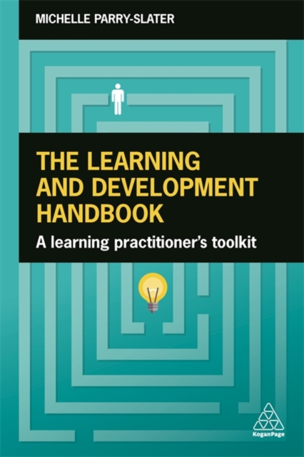 The Learning and Development Handbook : A Learning Practitioner's Toolkit, Paperback / softback Book